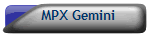 MPX Gemini